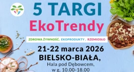 Zadbaj o zdrowie i naturę na Targach EkoTrendy w Bielsku-Białej!