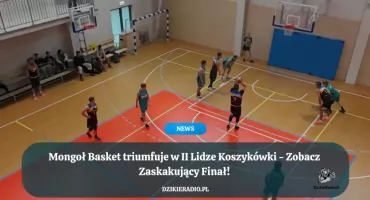 Mistrzostwo II Ligi Koszykówki w Żywiecku: Niespodzianki, Dominacja i Finale!