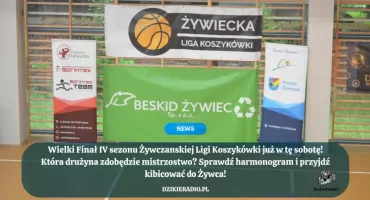 Finał Żywieckiej Ligi Koszykówki! Czas na wielkie rozstrzygnięcia! 