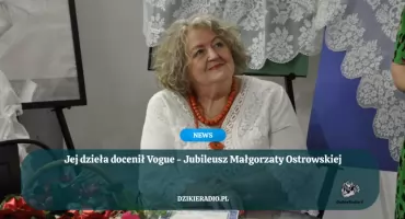 Jej dzieła docenił Vogue - Jubileusz Małgorzaty Ostrowskiej