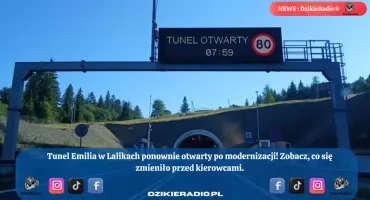 Tunel Emilia w Lalikach: bezpieczniej i bardziej nowocześnie po modernizacji - Już otwarty!