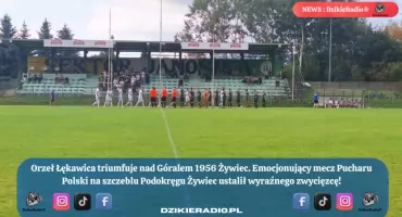 Orzeł Łękawica rozgromił Górala Żywiec w Pucharze Polski