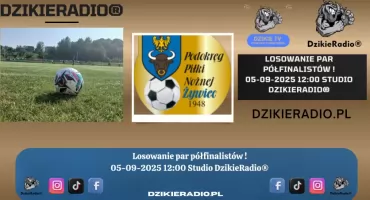 Puchar Polski Podokręgu Żywiec 2025/2026 - Pełny skład półfinalistów znany! Kto stanie do walki o finał? Losowanie par już jutro!