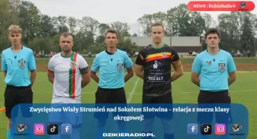 Wisła Strumień odwraca losy meczu i pokonuje Sokoła Słotwina