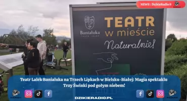 Magia teatru na Trzech Lipkach - Opowieść o niezwykłym spektaklu Trzy Świnki w Bielsku-Białej.