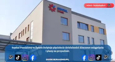 Pięć lat Szpitala Żywiec – bilans sukcesów i wyzwań