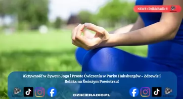 Joga i Ćwiczenia w Parku Habsburgów: Aktywność Dla Seniorów i Joga Dla Początkujących - Zaplanuj Weekend Pełen Zdrowia i Relaksu!
