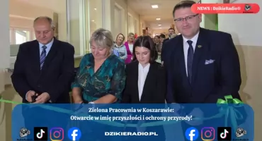Otwarcie Zielonej Pracowni w Koszarawie - Edukacja ekologiczna dla przyszłości naszej planety.