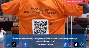 Święto Pomarańczowej Energii i Powiatowe Dni Zdrowia Psychicznego na Rynku w Żywcu: Razem Przeciwko Osamotnieniu Dzieci.