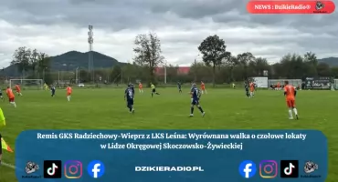 Remisujący mecz GKS Radziechowy-Wieprz vs LKS Leśna: Wyrównana rywalizacja pełna emocji!