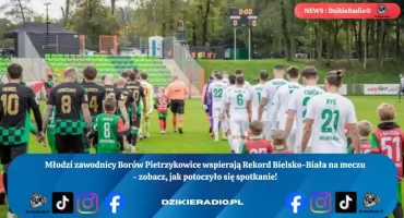 Młodzi piłkarze Borów Pietrzykowice uczestniczą w meczu z Rekordem Bielsko-Biała! Sprawdź