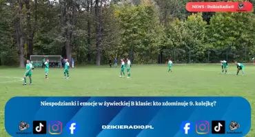 B klasa Żywiec: Emocje gwarantowane! Zapowiedź 9. kolejki - starcia liderów i walka o podium.