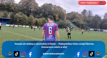 Maksymilian Cisiec na czele - emocje gwarantowane w Żywieckiej A Klasie! Sprawdź wyniki 9. kolejki i zapowiedź meczów na przyszły weekend