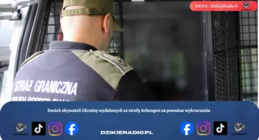 Dwóch obywateli Ukrainy wydalonych ze strefy Schengen za poważne wykroczenia