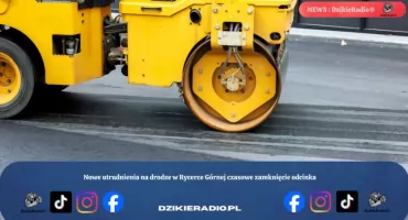 Nowe utrudnienia na drodze w Rycerce Górnej czasowe zamknięcie odcinka