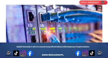 Szpital inwestuje 6 mln zł w nowoczesną infrastrukturę informatyczną i bezpieczeństwo