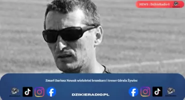 Zmarł Dariusz Nowak wieloletni bramkarz i trener Górala Żywiec