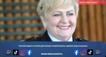 Posłanka Pępek o terminie gastroskopii w Szpitalu Żywiec wyjaśnia nieporozumienia